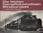Die Letzten Dampflokomotiven Westeuropas