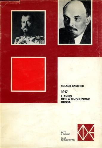 1917 l'anno della Rivoluzione Russa - Roland Gaucher - copertina