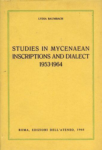 Studies in Mycenaean Inscriptions and Dialect 1953 1964 - Lydia Baumbach - copertina