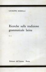 Ricerche sulla tradizione grammaticale latina. Vol. I, 1