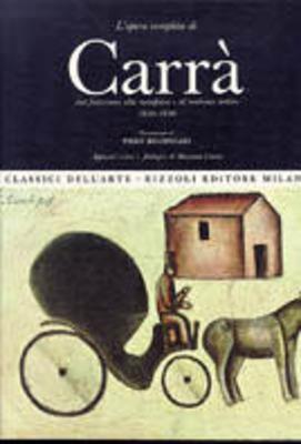 L' opera completa di Carrà da futurismo alla metafisica e al realismo mitico 1910 - 1930 - Massimo Carrà - copertina