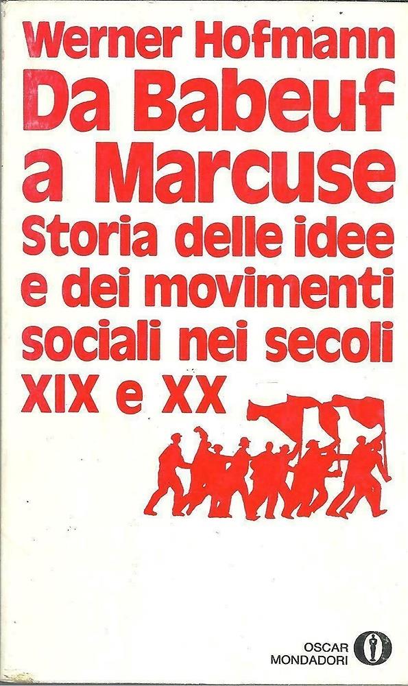 Da Babeuf a Marcuse. Storia delle idee e dei movimenti sociali nei secoli XIX e XX