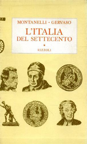 L' Italia del Settecento. ( 1700 - 1789 ) - Indro Montanelli - copertina