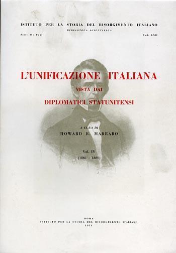 L' unificazione italiana vista dai diplomatici statunitensi. Vol. IV: 1861. 1866 - copertina