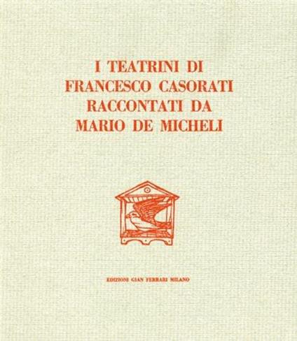 I teatrini di Francesco Casorati - Mario De Micheli - copertina