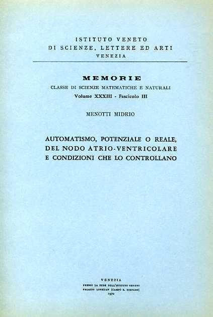 Automatismo, potenziale o reale, del nodo atrio - ventricolare e condizioni che lo controllano - Menotti Midrio - copertina