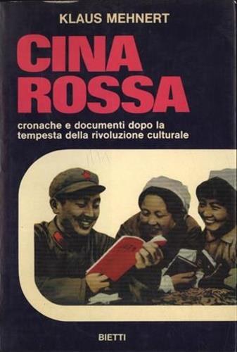 Cina rossa. Cronache e documenti dopo la tempesta della rivoluzione culturale - Klaus Mehnert - copertina