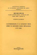 L' autobiografia e il catalogo delle opere di Giovanni Carlo Bevilacqua. 1775 - 1849