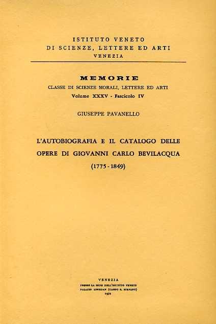 L' autobiografia e il catalogo delle opere di Giovanni Carlo Bevilacqua. 1775 - 1849 - Giuseppe Pavanello - copertina