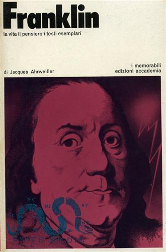 Franklin, la vita, il pensiero, i testi esemplari - Jacques Ahrweiler - copertina