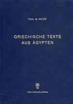 Griechische Texte aus Aegypten. I. : Papyri des Neutestamentlichen Seminars Universität. II. Ostraka der Sammlung Deissmann