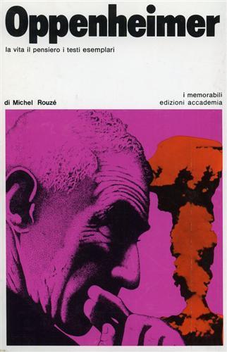 Oppenheimer, la vita, il pensiero, i testi esemplari - Michel Rouzé - copertina