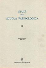 Studi della scuola papirologica. Vol. II