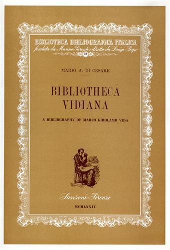 Bibliotheca vidiana. A bibliography of Marco Girolamo Vida - Maria Di Cesare - copertina