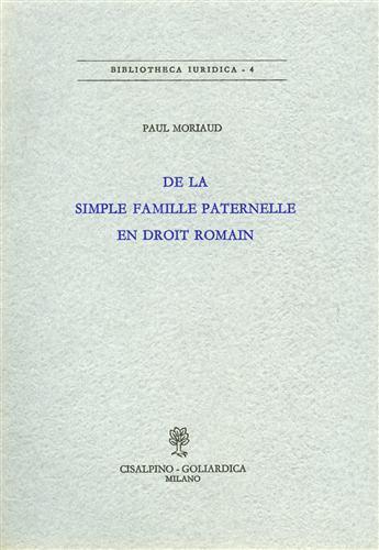 De la simple famille paternelle en droit romain - Paul Moriaud - copertina