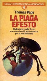 La piaga Efesto. Dalle viscere della terra, una nuova, terrificante minaccia per la vita dell'uomo