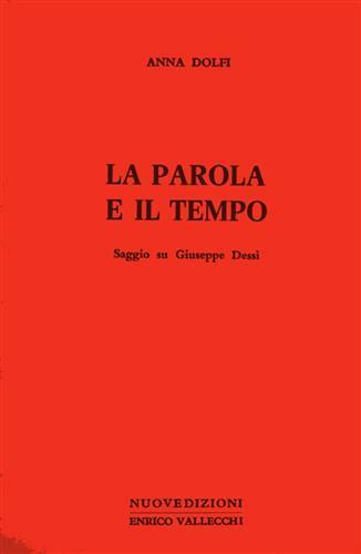 La parola e il tempo. Saggio su Giuseppe Dessì - Anna Dolfi - copertina
