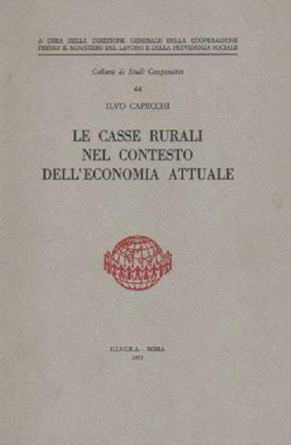 Le casse rurali nel contesto dell'economia attuale - Ilvo Capecchi - copertina