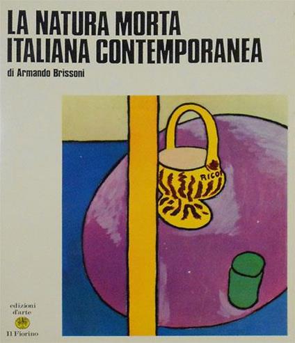 La natura morta italiana contemporanea - Armando Brissoni - copertina
