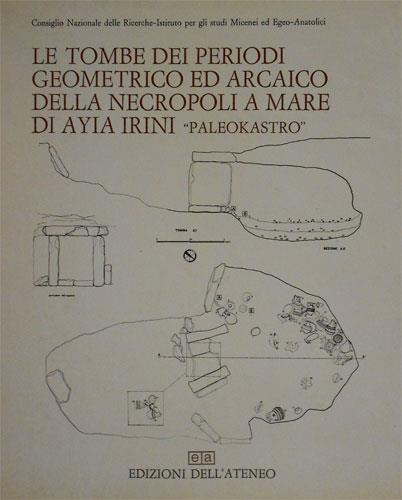 Le tombe dei periodi geometrico ed arcaico della necropoli a mare di Ayia Irini Paleokastro - Luigi Rocchetti - copertina