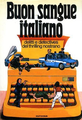 Buon sangue italiano delitti e detectives del thrilling nostrano - Raffaele Crovi - copertina