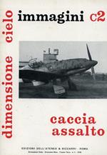 Caccia Assalto Immagini C2: Fiat CR 25, IMAM Ro. 57, S. A. I. S. S. 4, Caproni vizzola F. 4/f. 6, Reggiane Re 2001, Macchi C.202, Reggiane Re.2002