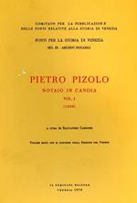 Pietro Pizolo notaio in Candia 1300. Vol. I