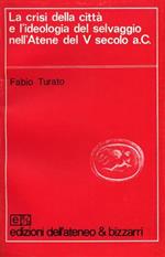 La crisi della città e la ideologia del selvaggio nell'Atene del V secolo a. C