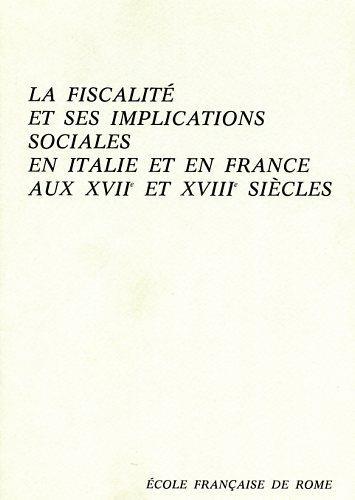 La fiscalité et ses implications sociales en Italie et en France aux XVII et XVIII siécles - copertina