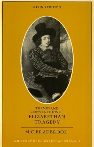 Themes and conventions of Elizabethan Tragedy - M.C. Bradbrook - copertina