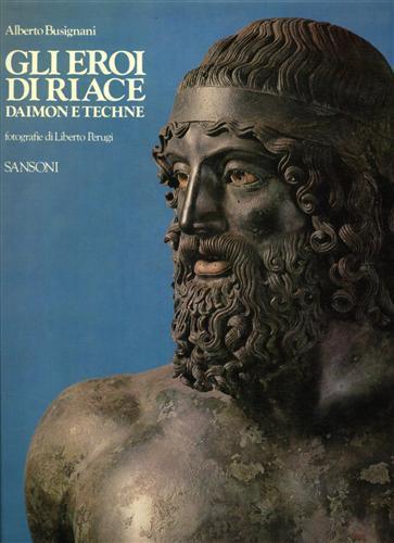 Gli Eroi di Riace. Daimon e Techne - Alberto Busignani - copertina