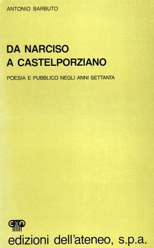 Da Narciso a Castelporziano. Poesia e pubblico negli anni Settanta - Antonio Barbuto - copertina