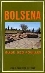 Fouilles de l'Ecole Française de Rome à Bolsena. I. Guide des fouilles
