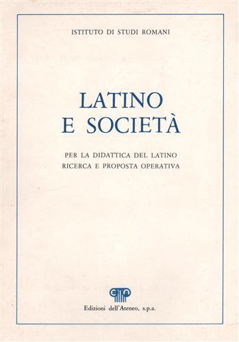 Latino e società. Per la didattica del latino, ricerca e proposta operativa - copertina