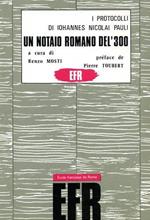 I protocolli di Johannes Nicolai Pauli. Un notaio romano del '300 ( 1348. 1379 )