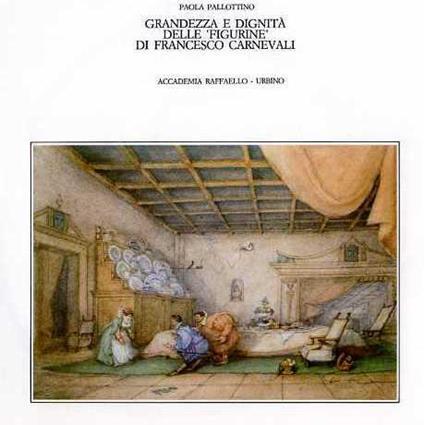 Grandezza e dignità delle "Figurine" di Francesco Carnevali - Paola Pallottino - copertina