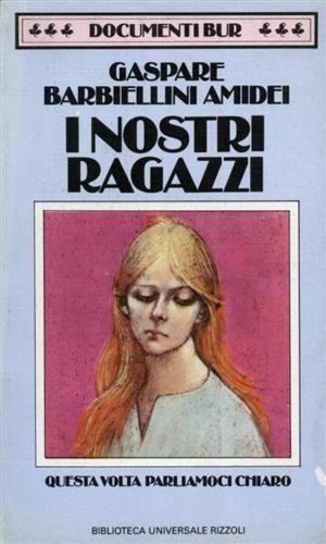 I nostri ragazzi. Questa volta parlamoci chiaro - Gaspare Barbiellini Amidei - copertina