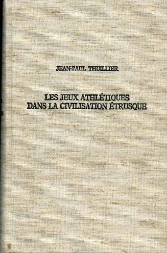 Les jeux athlétiques dans la civilisation étrusque - Jean Paul Thuillier - copertina