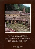 Il francescanesimo nell'Umbria meridionale nei secoli XIII - XIV
