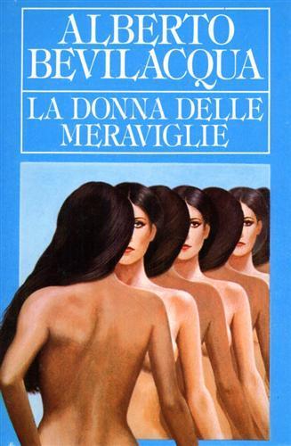 La donna delle meraviglie - Alberto Bevilacqua - copertina