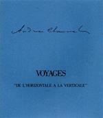 André Chauvet. Voyages de l'horizontale a la verticale