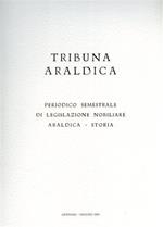 Tribuna araldica. Periodico semestrale di legislazione nobiliare araldica. storia. Gennaio. Giugno 1985. Contiene:Famiglie di Gen