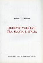 Ljudevit Vulicevic tra Slavia e Italia