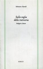 Sulla soglia della memoria. Indagini e letture