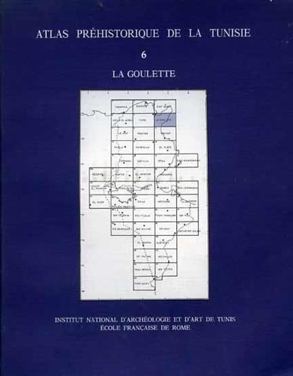 Atlas préhistorique de la Tunisie. VI: La Goulette - Mounira Harbi-Riahi - copertina