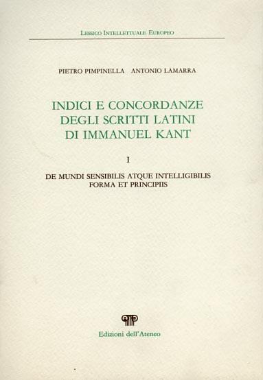 Indici e concordanze degli scritti latini di Immanuel Kant. Vol. I: - Pietro Pimpinella - copertina