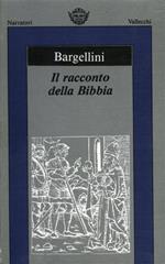Il Racconto della Bibbia. Vol. I: Dalla Genesi all'Esodo. Vol. II: Dai Giudici e i Re ai Maccabei