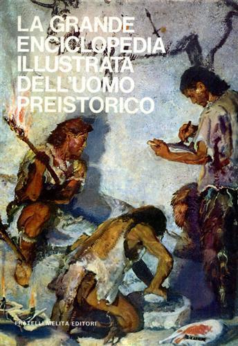 La grande enciclopedia illustrata dell'uomo preistorico - J. Jelìnek - copertina