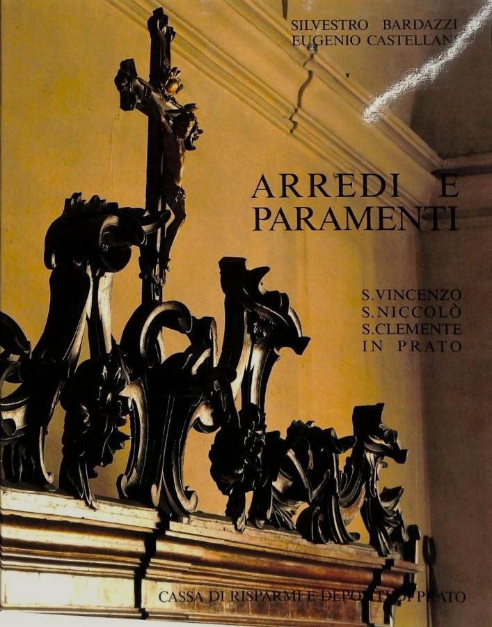 Arredi e Paramenti. S. Vincenzo, S. Niccolò, S. Clemente in Prato