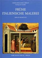 Fruhe Italienische Malerei. Katalog Der Gemaldegalerie Berlin ( Staatliche Museen Preussischer Kulturbesitz )